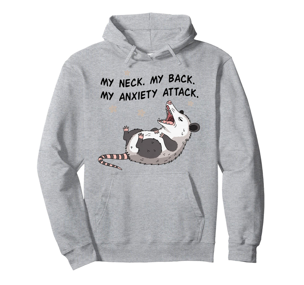 My Neck My Back My Anxiety Attack Hoodie - Custom Art Print Men Women - T-Shirt, Sweatshirt, Hoodie