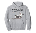 My Neck My Back My Anxiety Attack Hoodie - Custom Art Print Men Women - T-Shirt, Sweatshirt, Hoodie