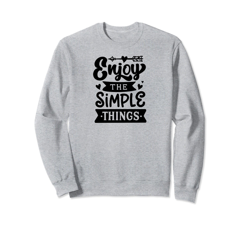 Enjoy Simple Things Self Love Anxiety Sweatshirt - Unique Graphic Unisex - T-Shirt, Sweatshirt, Hoodie