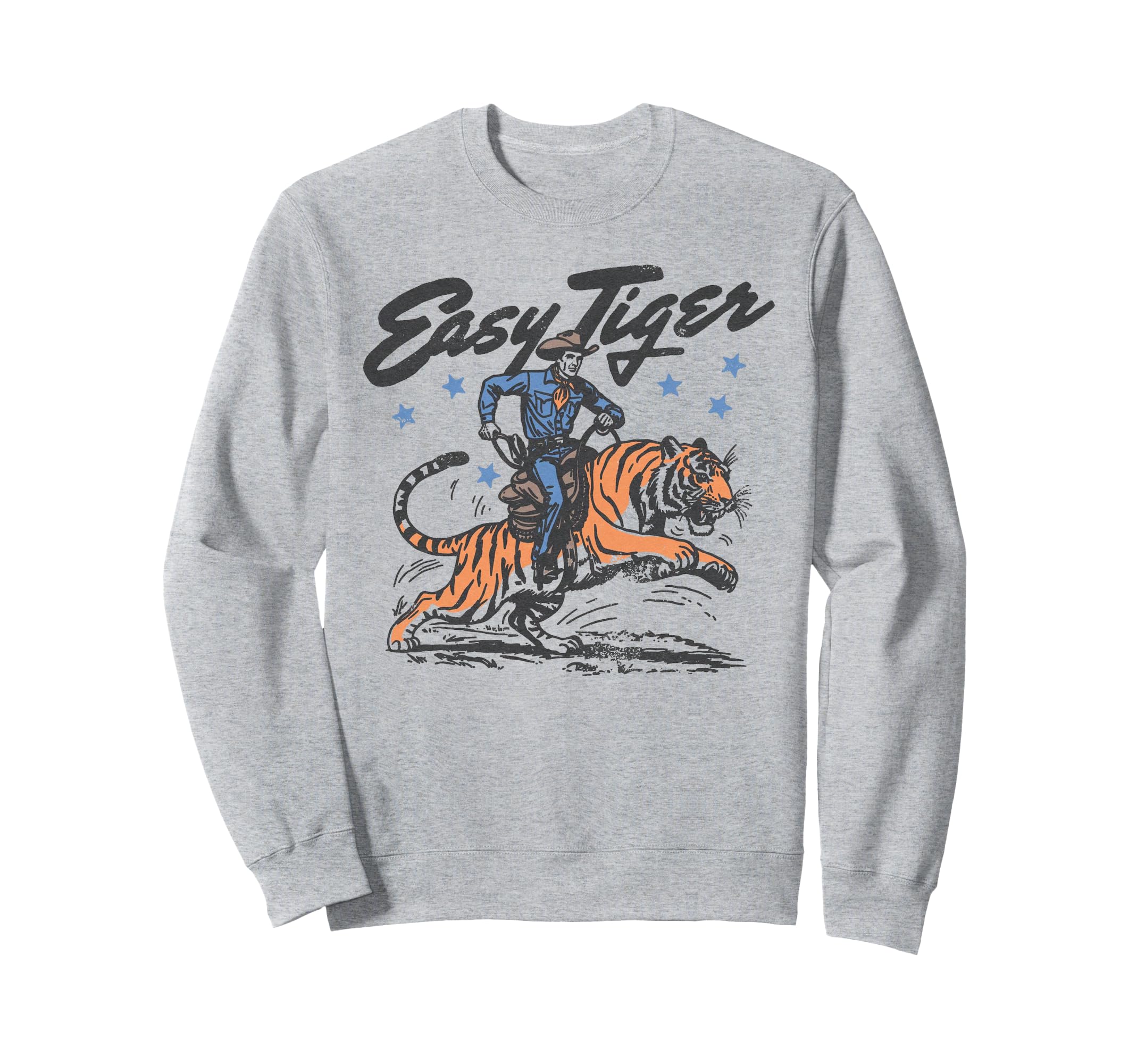Easy Tiger Funny Cowboy Riding Sweatshirt - Streetwear Style Men Women - T-Shirt, Sweatshirt, Hoodie