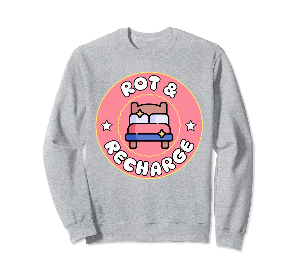 Rot Recharge Bed Rotting Cozy Self Sweatshirt - Novelty Apparel for Adults - T-Shirt, Sweatshirt, Hoodie