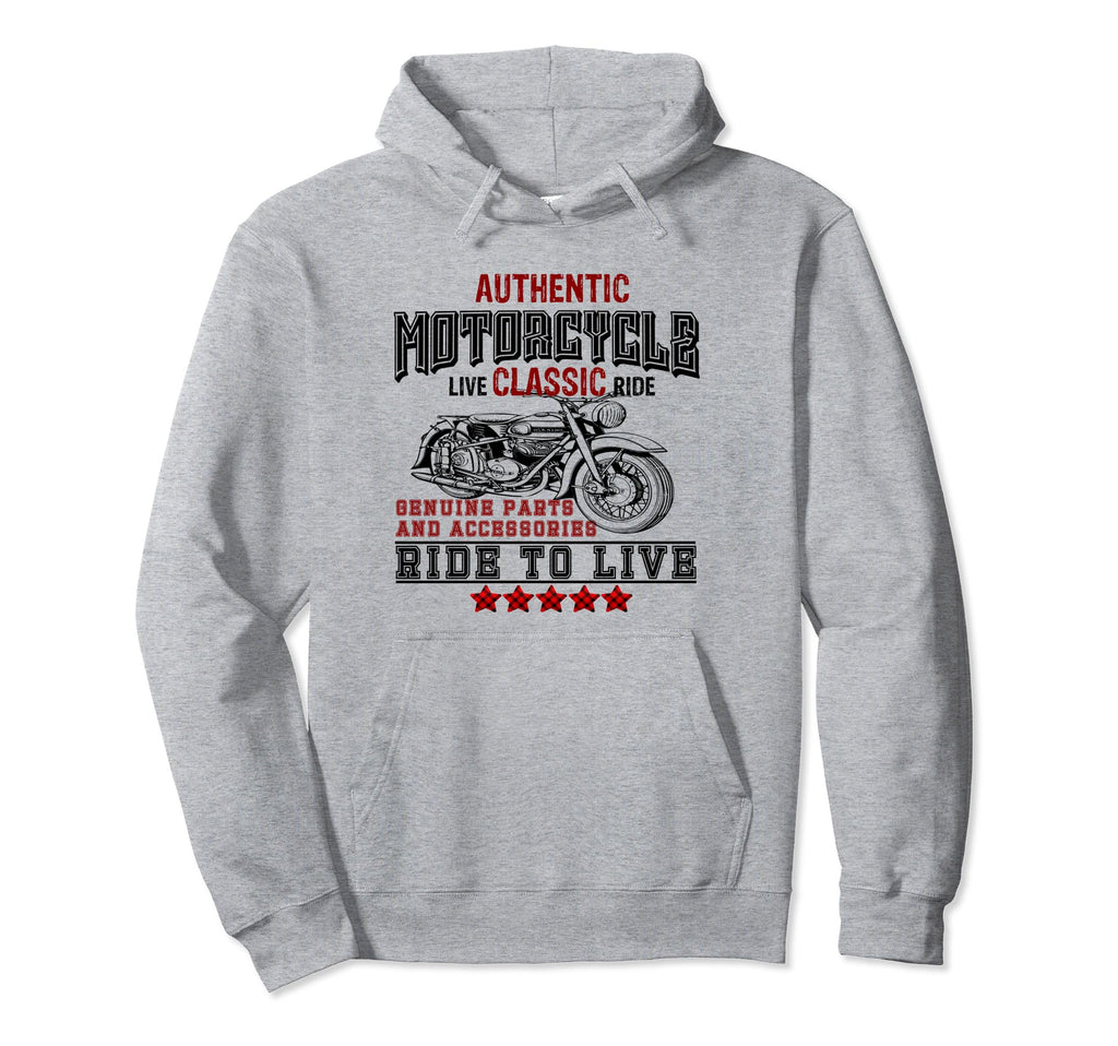 Authentic Motorcycle Live Ride To Hoodie - Streetwear Style for Adults - T-Shirt, Sweatshirt, Hoodie