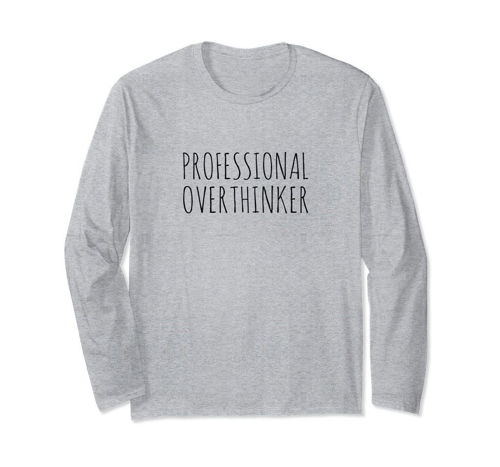 Professional Overthinker T-Shirt - Fun Novelty Design for Adults - T-Shirt, Sweatshirt, Hoodie