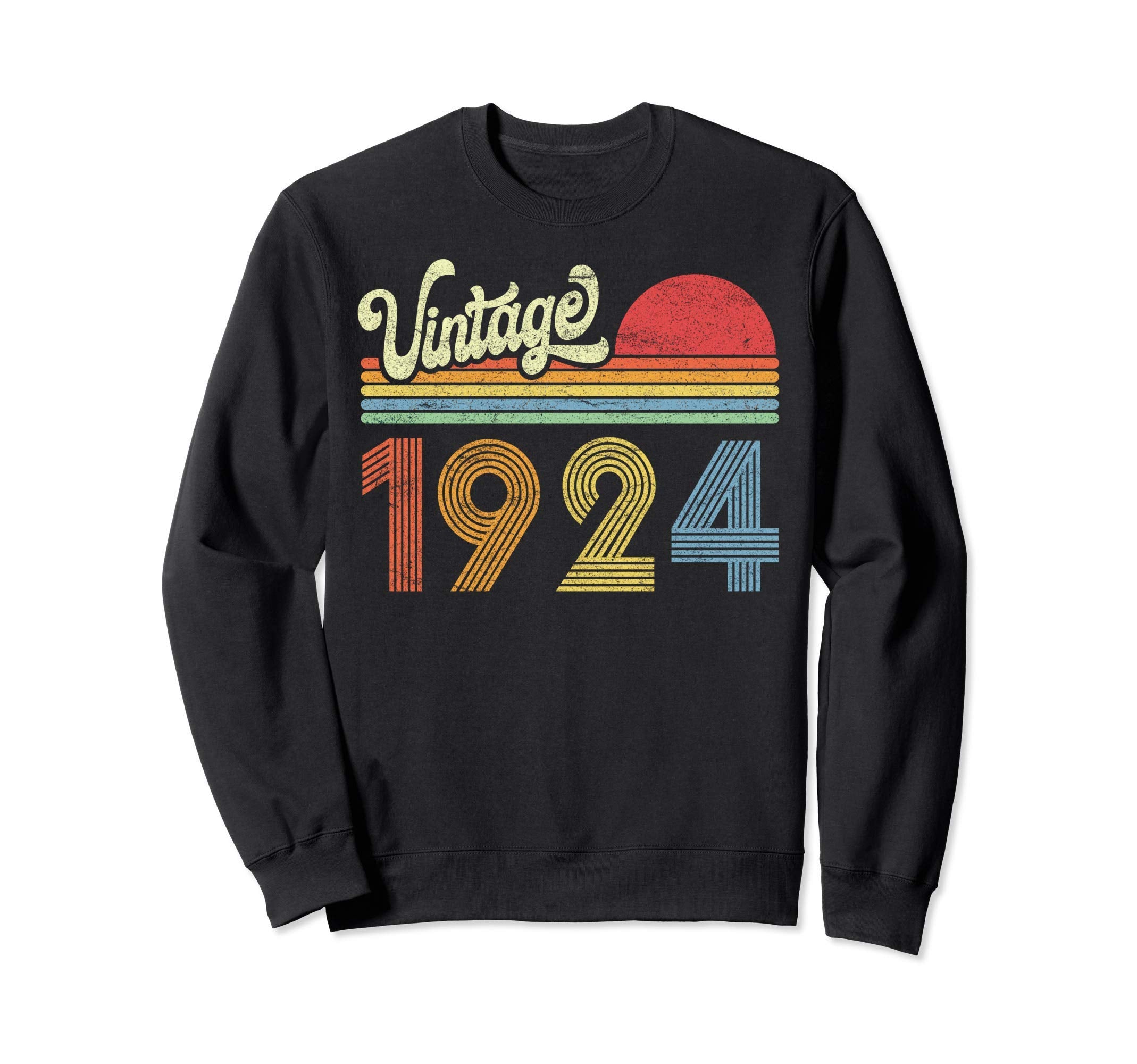 1924 Birthday Gift Born Made 1924 Sweatshirt - Novelty Apparel Unisex - T-Shirt, Sweatshirt, Hoodie