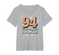 94 Years Too Much Birthday Gift T-Shirt - Streetwear Style for Adults - T-Shirt, Sweatshirt, Hoodie