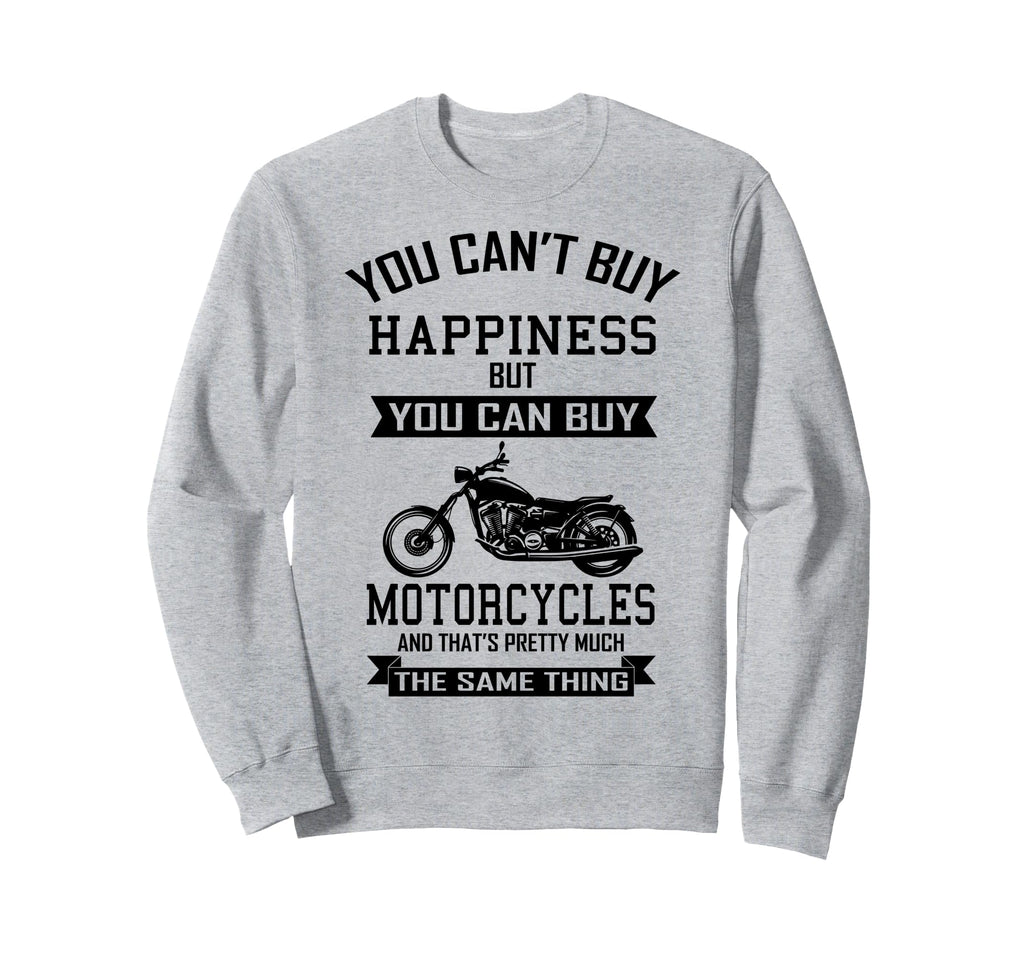 Motorcycle You Cant Buy Happiness Sweatshirt - Custom Art Print for Adults - T-Shirt, Sweatshirt, Hoodie