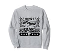 Overthinking Overthinker Funny Sweatshirt - Fun Novelty Design for Adults - T-Shirt, Sweatshirt, Hoodie
