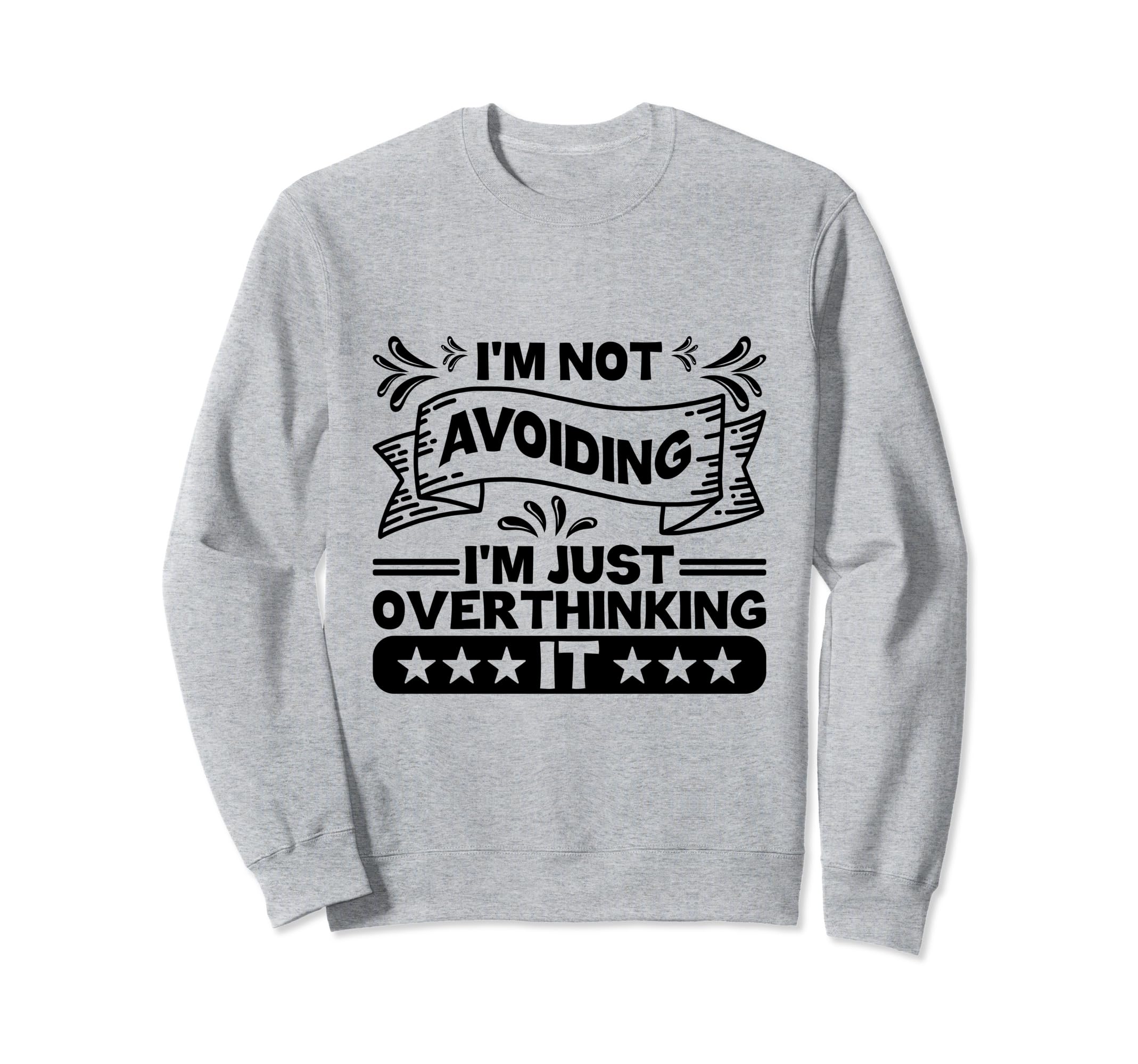 Overthinking Overthinker Funny Sweatshirt - Fun Novelty Design for Adults - T-Shirt, Sweatshirt, Hoodie