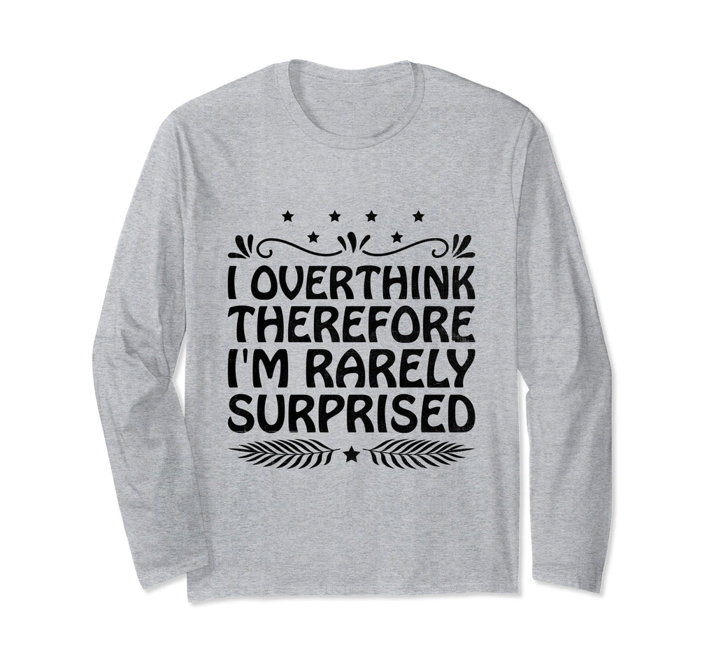 Overthinking Overthinker Funny T-Shirt - Casual Everyday Wear Men Women - T-Shirt, Sweatshirt, Hoodie