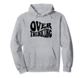 Overthinking Antisocial Over Thinkers Hoodie - Novelty Apparel for Adults - T-Shirt, Sweatshirt, Hoodie