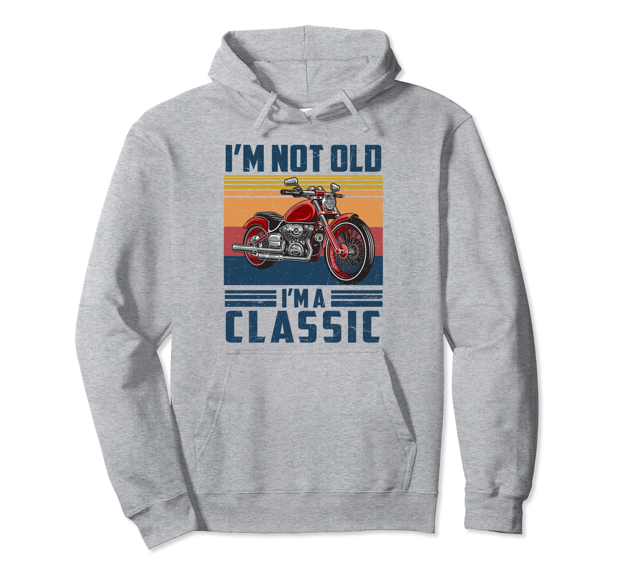 Im Not Old Im Motorcycle Rider Hoodie - Streetwear Style Unisex - T-Shirt, Sweatshirt, Hoodie
