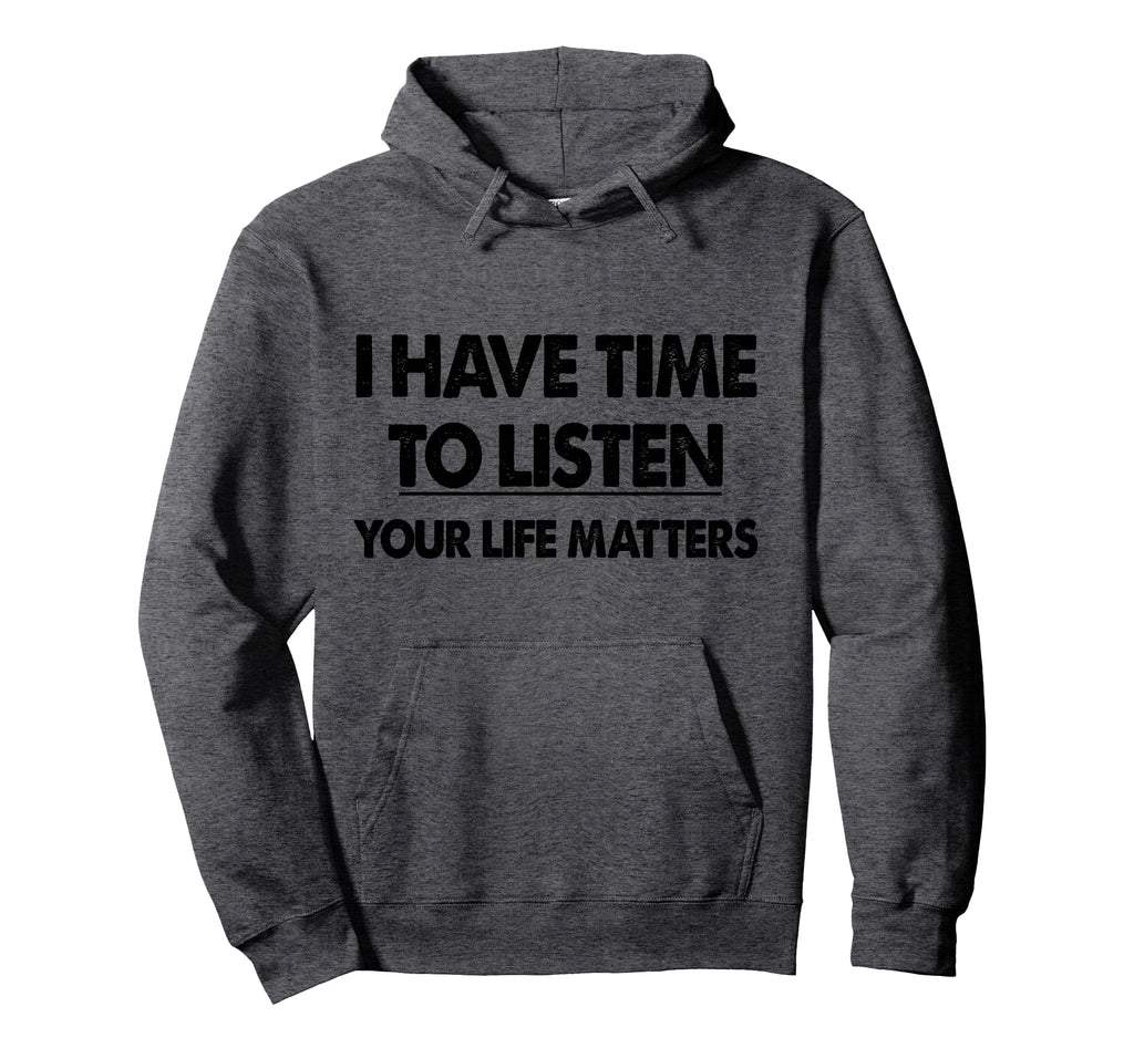 Therapist I Have Time To Listen Hoodie - Novelty Apparel Men Women - T-Shirt, Sweatshirt, Hoodie