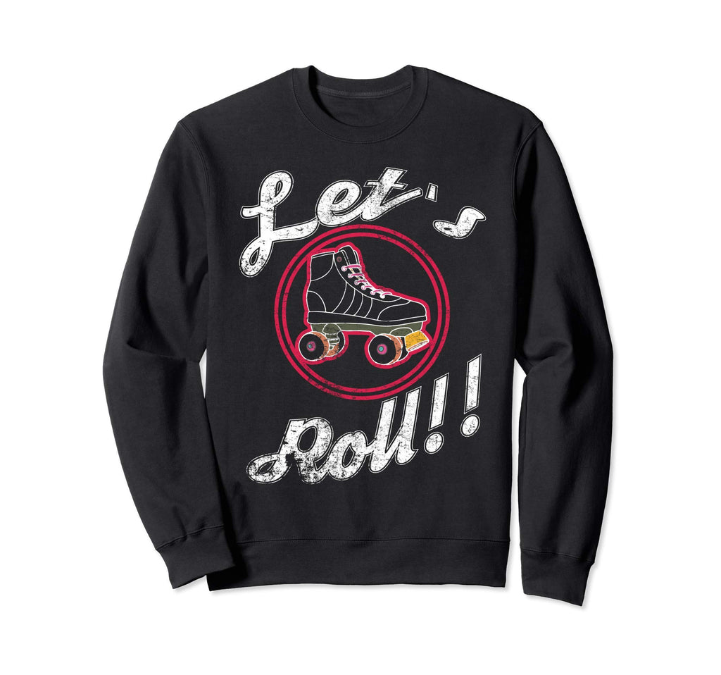 Roller Skating Gift Lets Roll Fun Sweatshirt - Novelty Apparel Unisex - T-Shirt, Sweatshirt, Hoodie