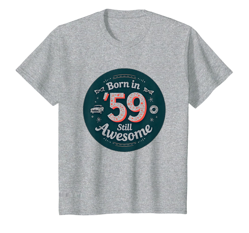 Birthday Gift Born 59 Still Awesome T-Shirt - Trendy Graphic Men Women - T-Shirt, Sweatshirt, Hoodie