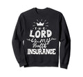 Lord Is My Health Insurance Sweatshirt - Streetwear Style for Adults - T-Shirt, Sweatshirt, Hoodie