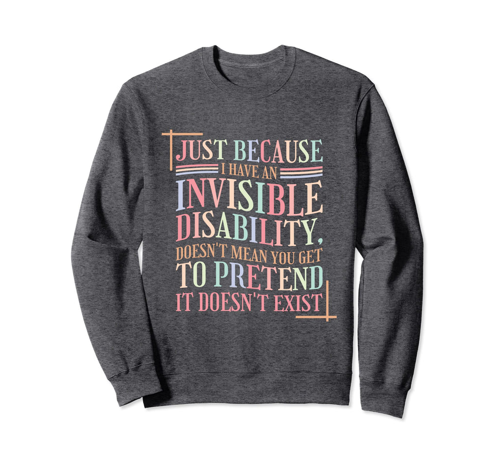 Mental Health Invisible Disability Sweatshirt - Custom Art Print Men Women - T-Shirt, Sweatshirt, Hoodie