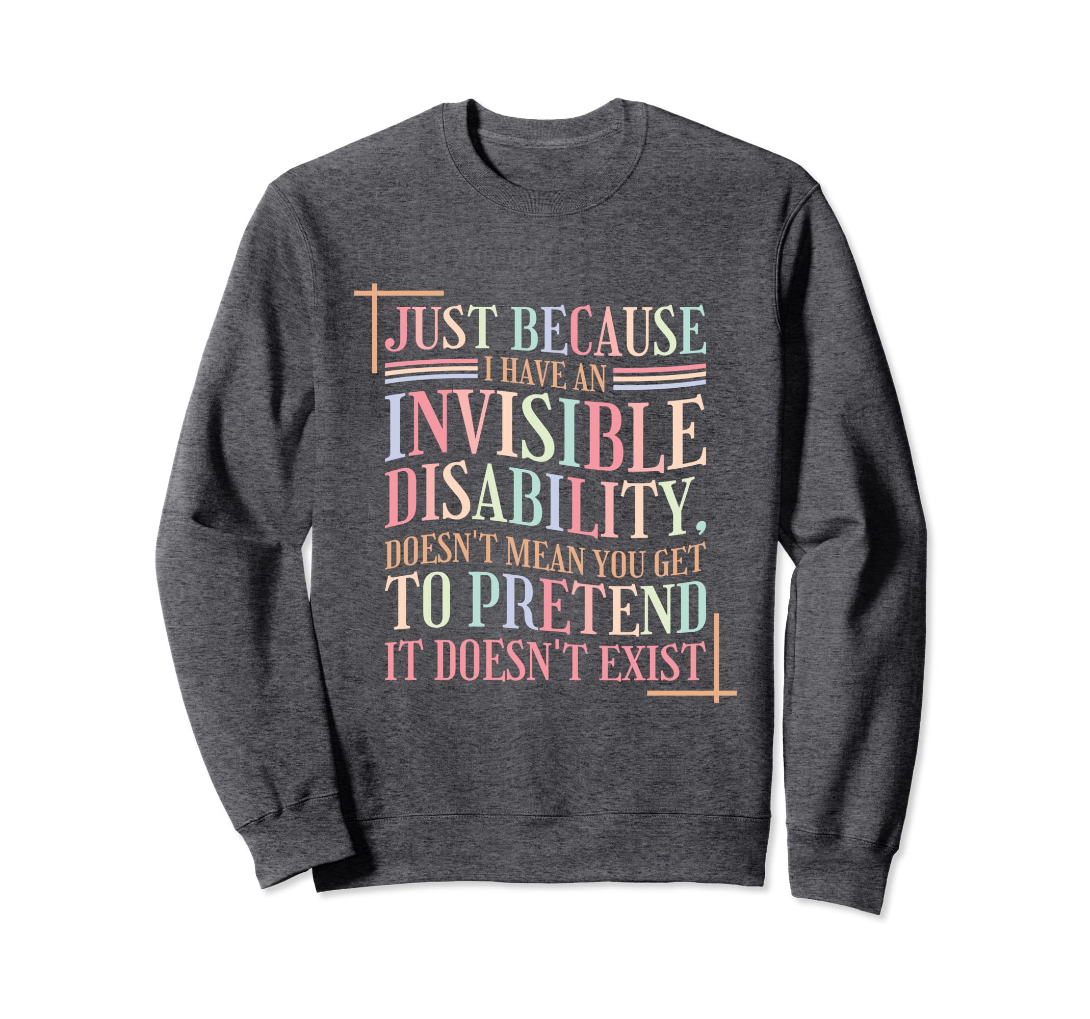 Mental Health Invisible Disability Sweatshirt - Custom Art Print Men Women - T-Shirt, Sweatshirt, Hoodie