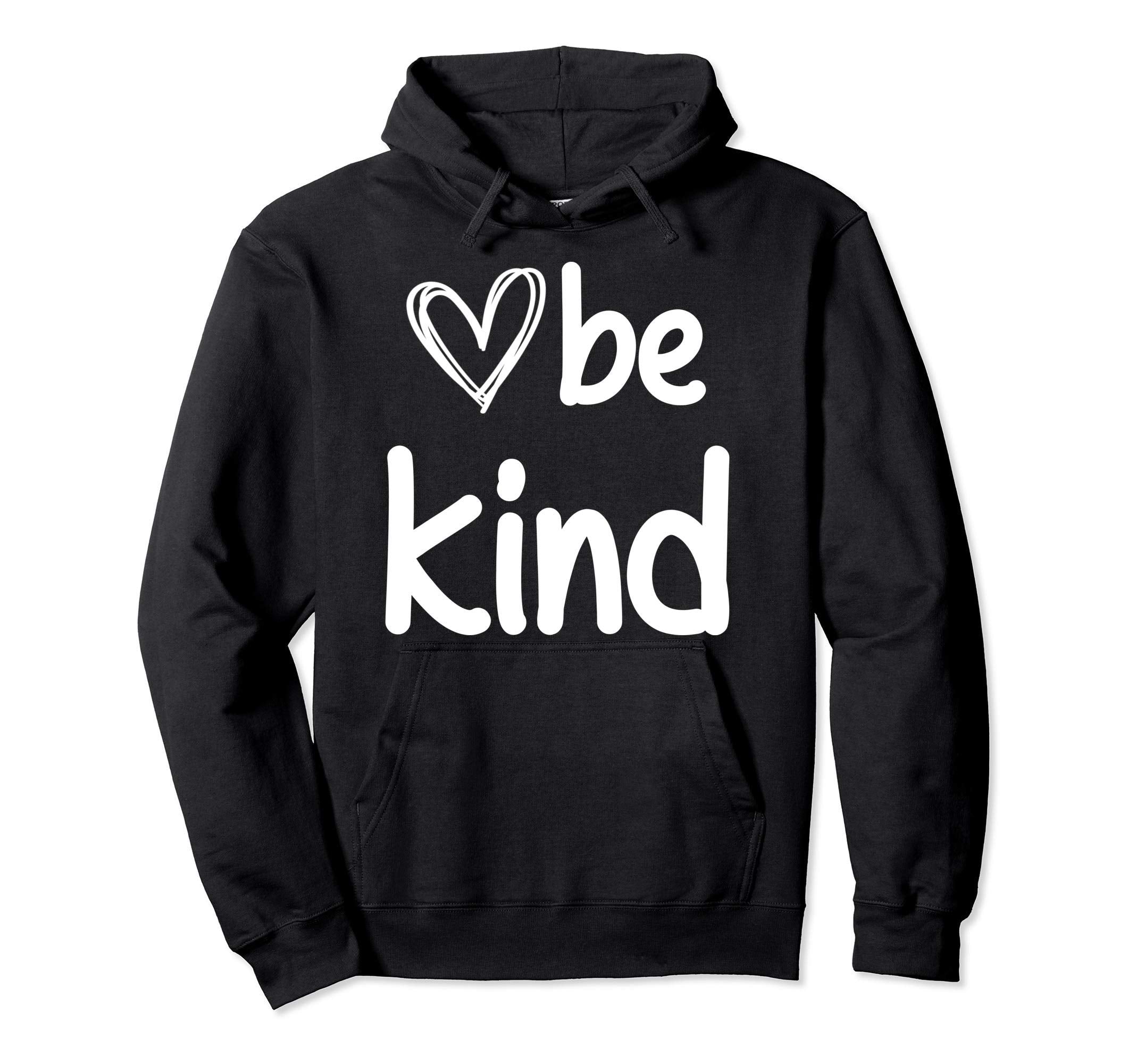 Be Kind Inspirational Womens Kindness Hoodie - Graphic Print for Adults - T-Shirt, Sweatshirt, Hoodie