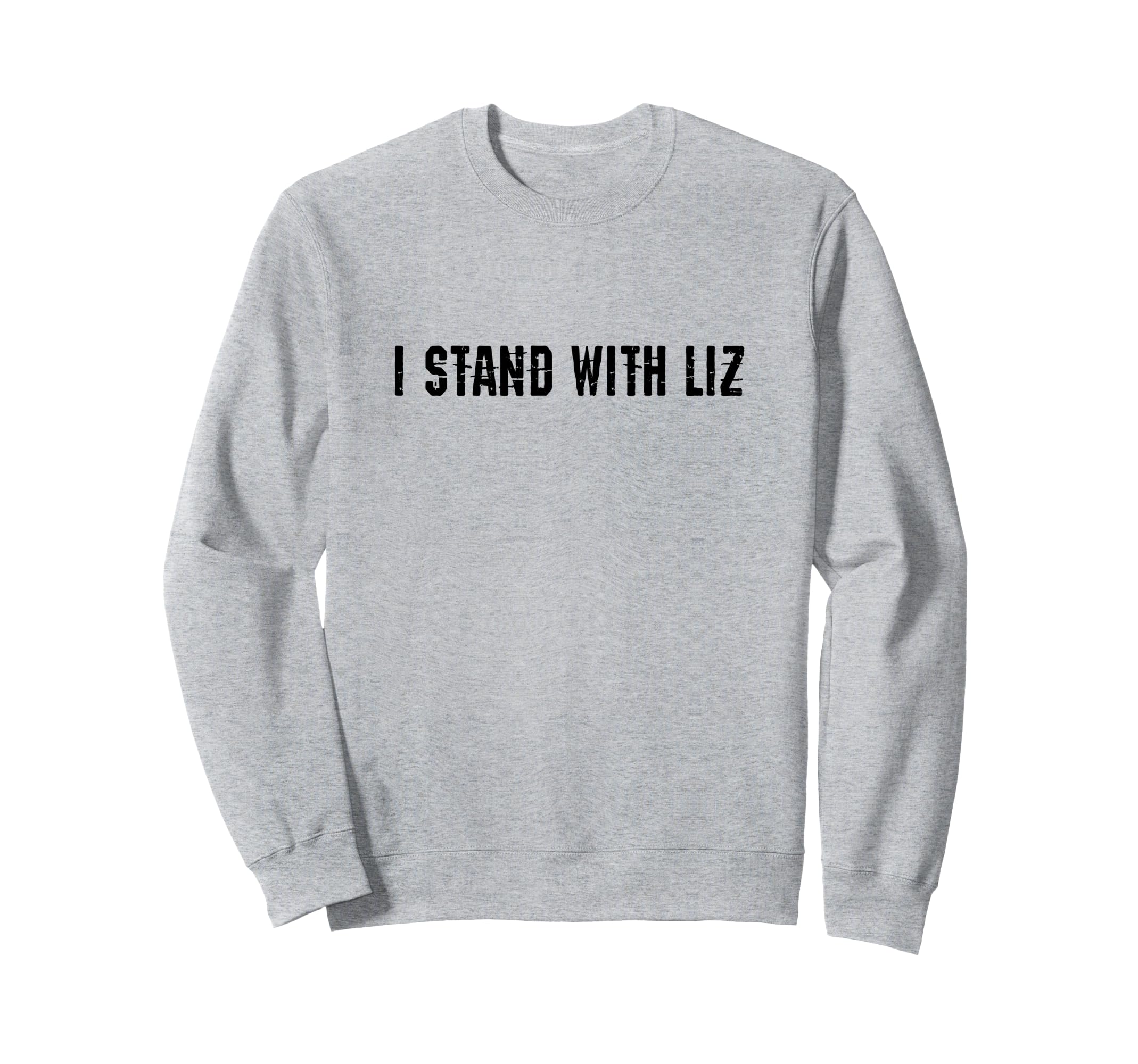 Stand Liz Cheney Grunge Typography Sweatshirt - Novelty Apparel Men Women - T-Shirt, Sweatshirt, Hoodie