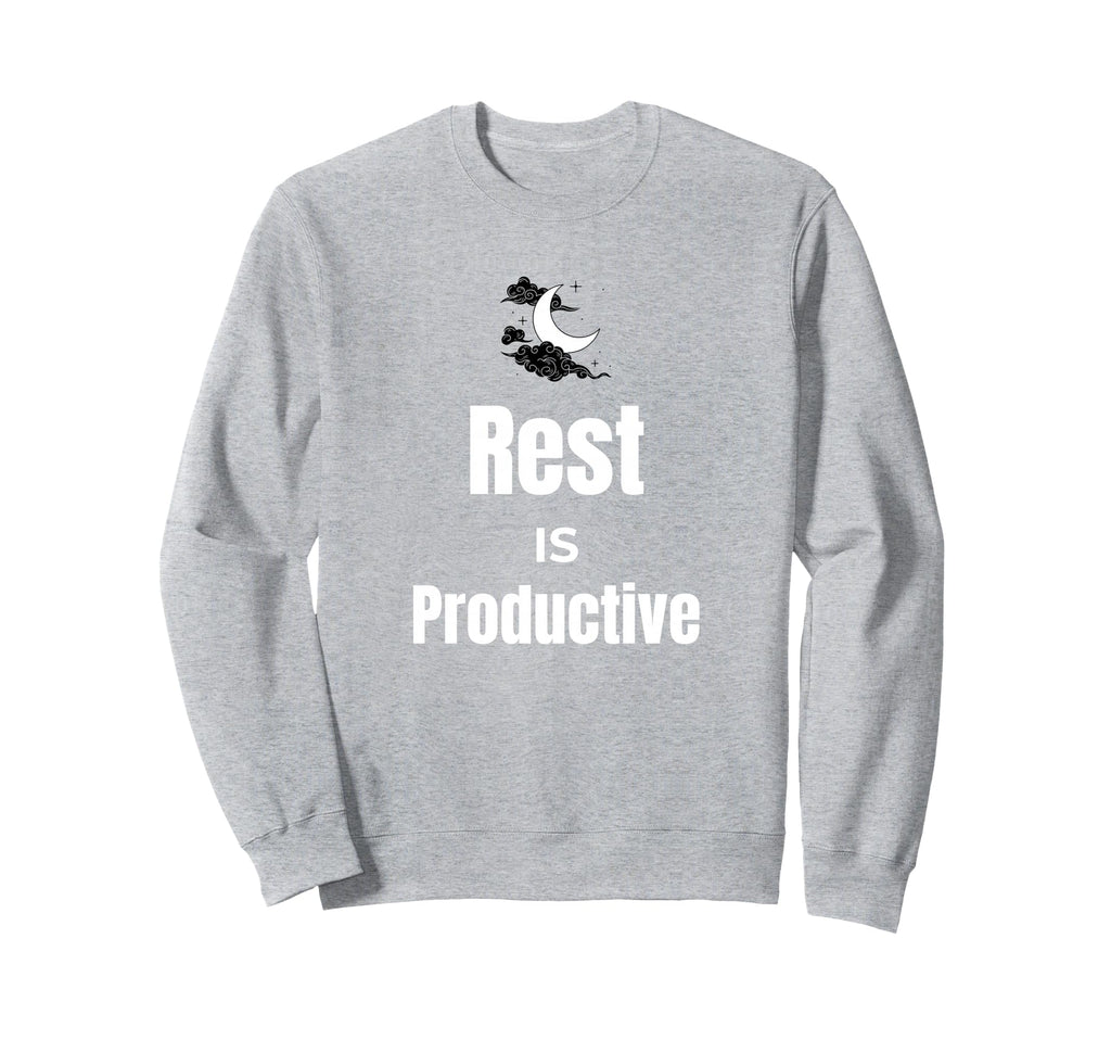 Rest Is Productive Self Care Sweatshirt - Fun Novelty Design for Adults - T-Shirt, Sweatshirt, Hoodie