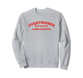 Overthinker But Not Underachiever Sweatshirt - Custom Art Print Unisex - T-Shirt, Sweatshirt, Hoodie