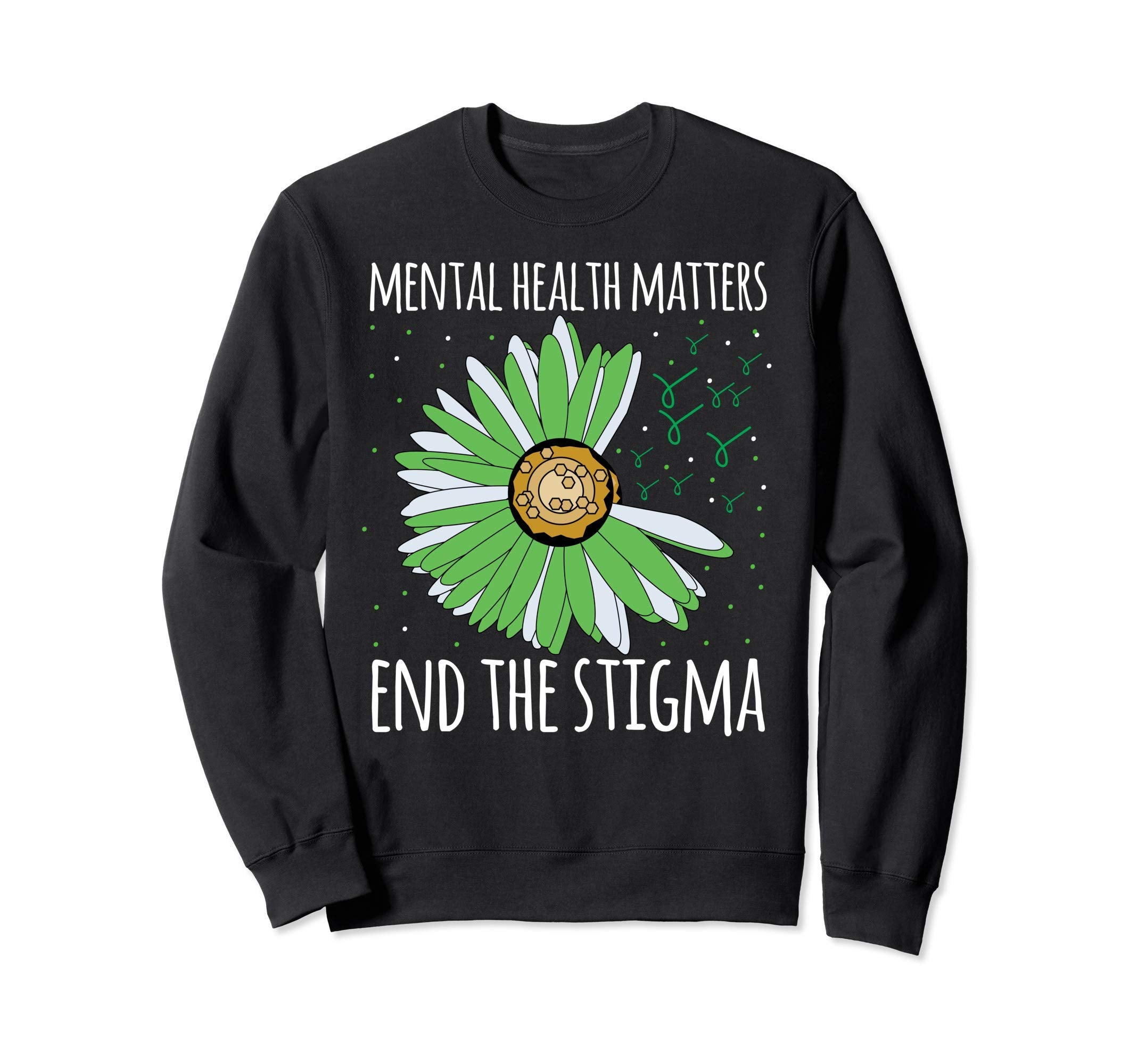 Mental Health Month End Stigma Sweatshirt - Fun Novelty Design Men Women - T-Shirt, Sweatshirt, Hoodie
