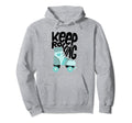 Keep Roller Skating Rolling Funny Hoodie - Casual Everyday Wear Men Women - T-Shirt, Sweatshirt, Hoodie