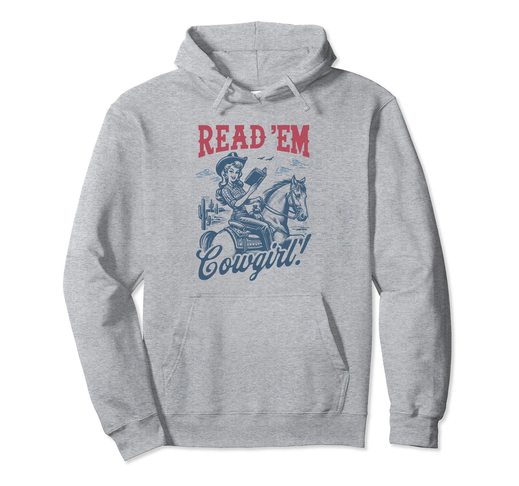 Read Em Cowgirl Western Cowgirl Hoodie - Aesthetic Graphic for Adults - T-Shirt, Sweatshirt, Hoodie