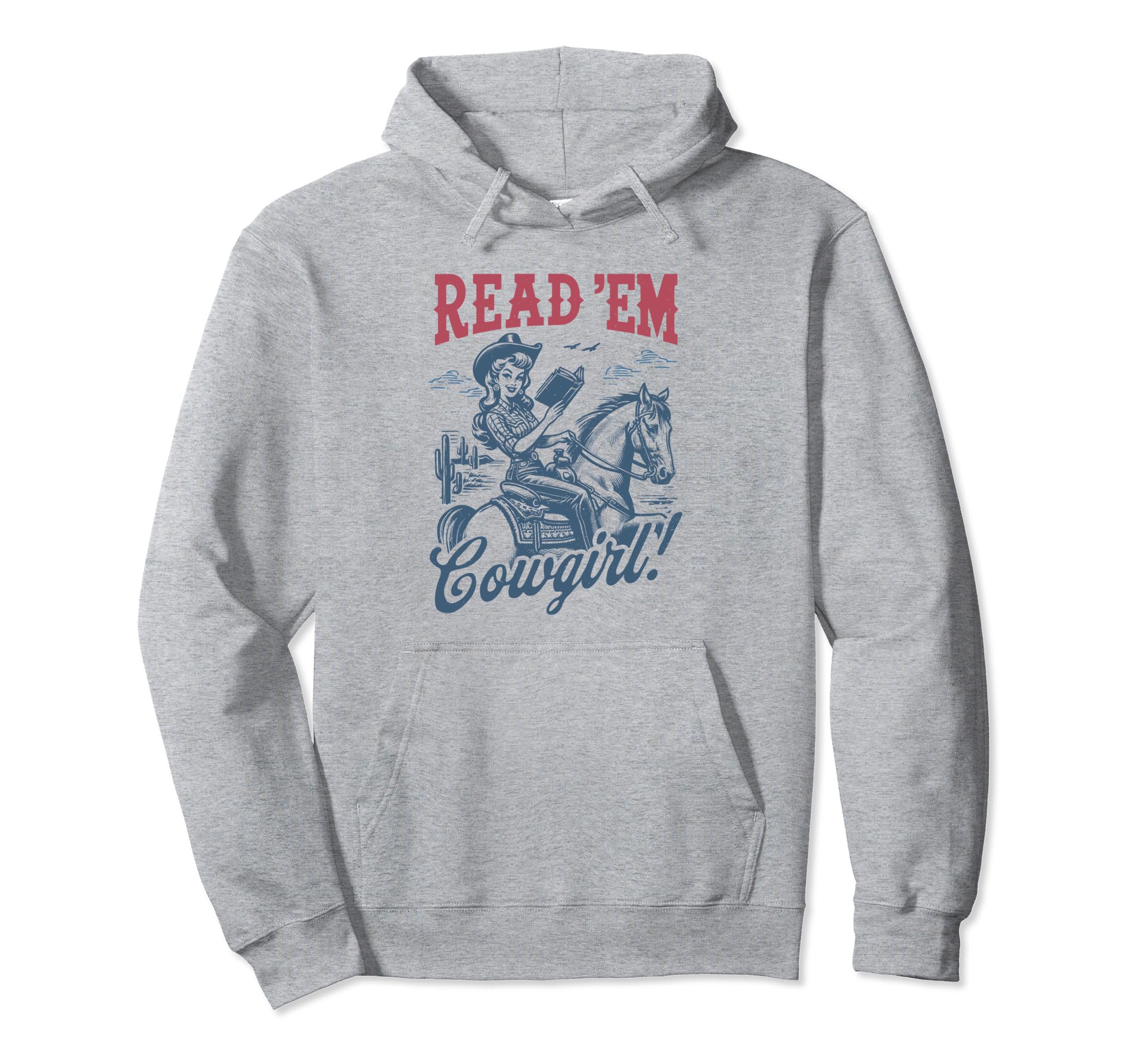 Read Em Cowgirl Western Cowgirl Hoodie - Aesthetic Graphic for Adults - T-Shirt, Sweatshirt, Hoodie
