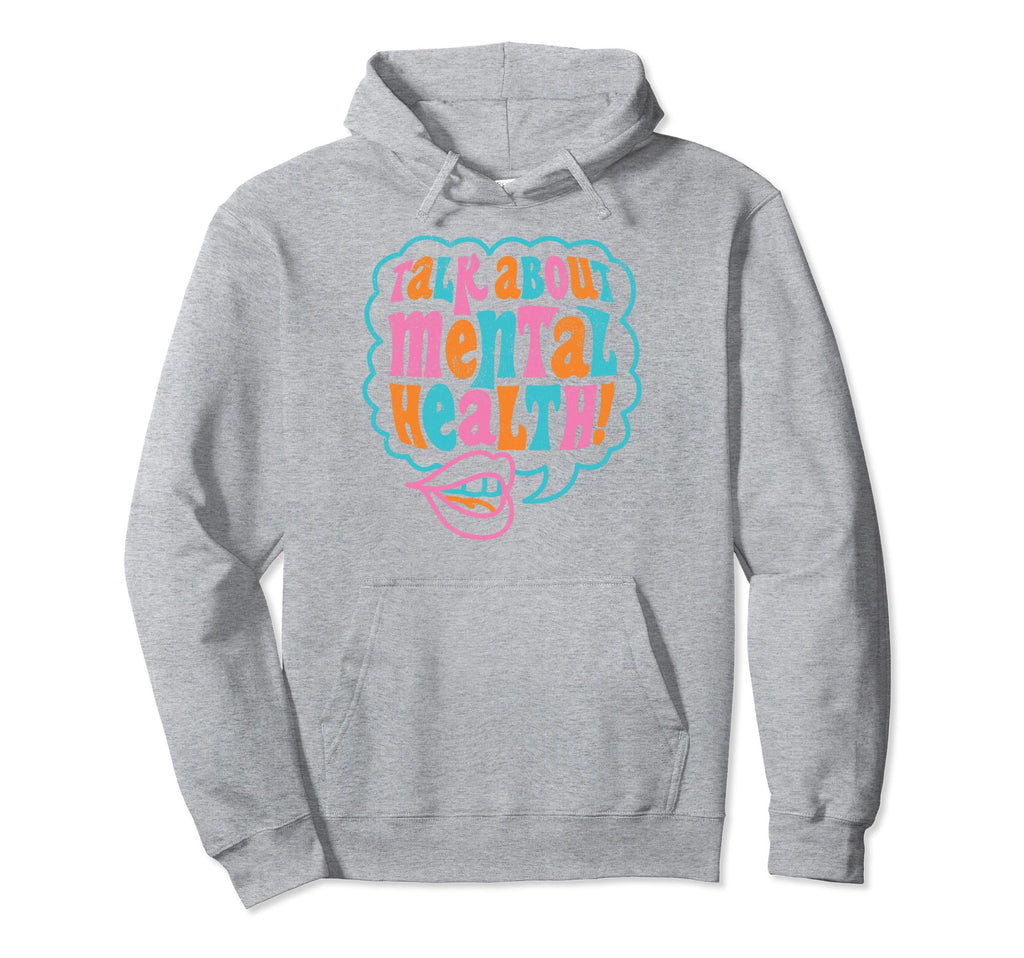 Talk About Mental Health Hoodie - Minimalist Print Men Women - T-Shirt, Sweatshirt, Hoodie