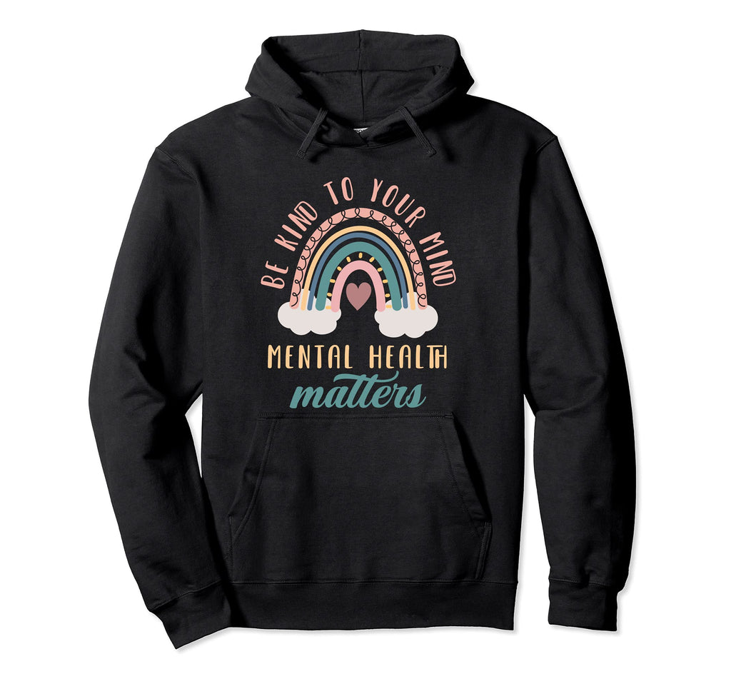 Be Kind To Your Mind Mental Health Hoodie - Aesthetic Graphic Unisex - T-Shirt, Sweatshirt, Hoodie