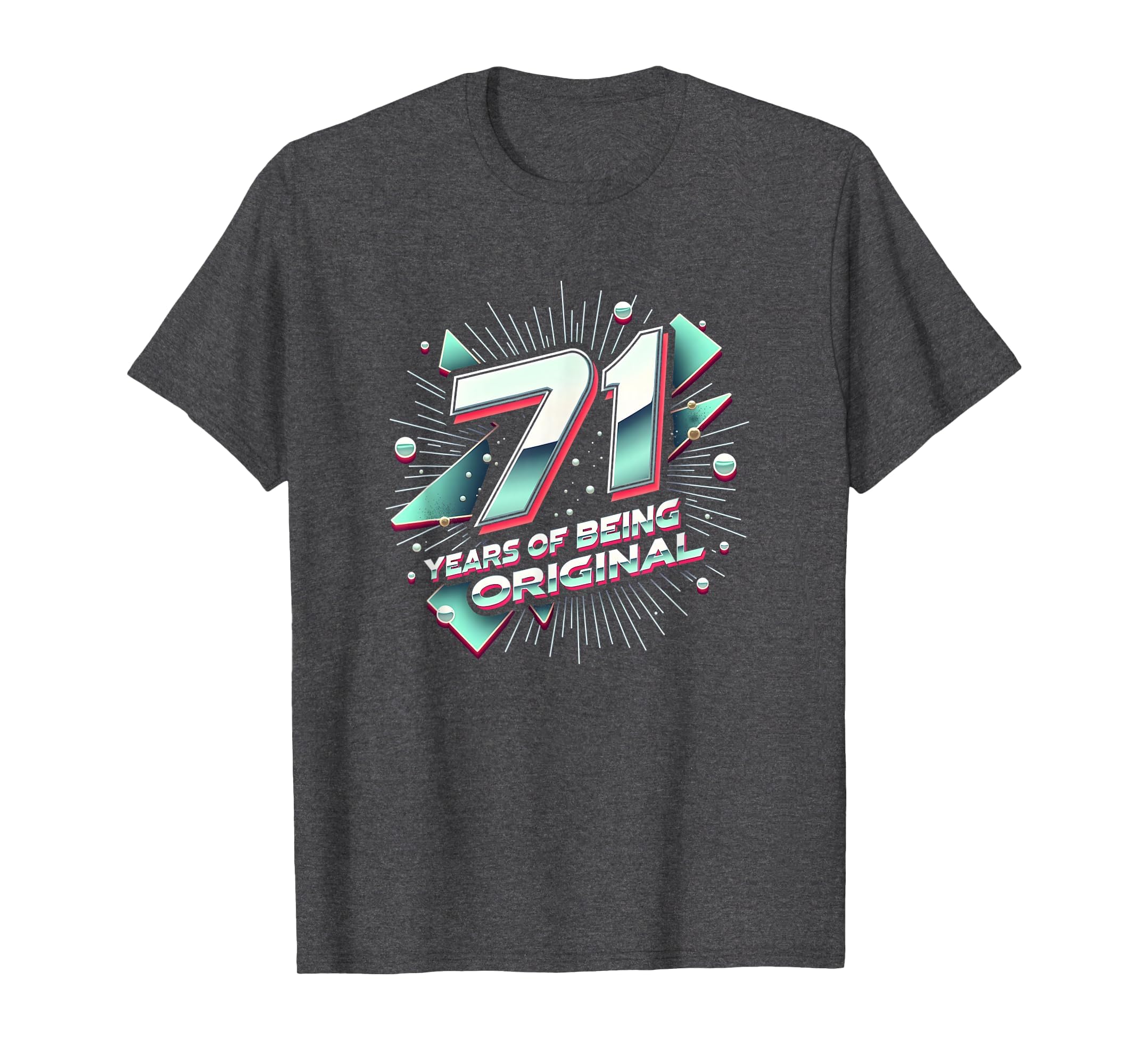 71 Years Original Birthday Gift Typography T-Shirt - Trendy Graphic Unisex - T-Shirt, Sweatshirt, Hoodie