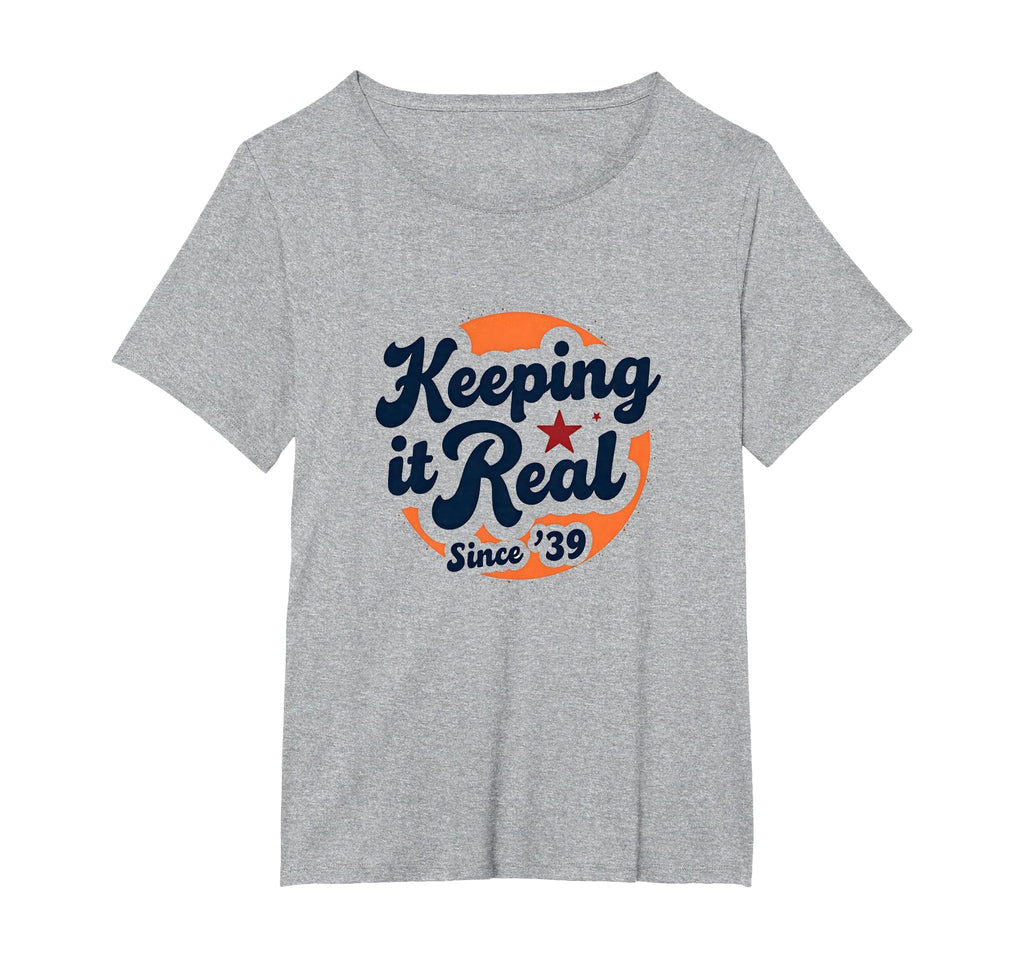 Birthday Gift Keeping It Real Since 39 T-Shirt - Unique Graphic Men Women - T-Shirt, Sweatshirt, Hoodie