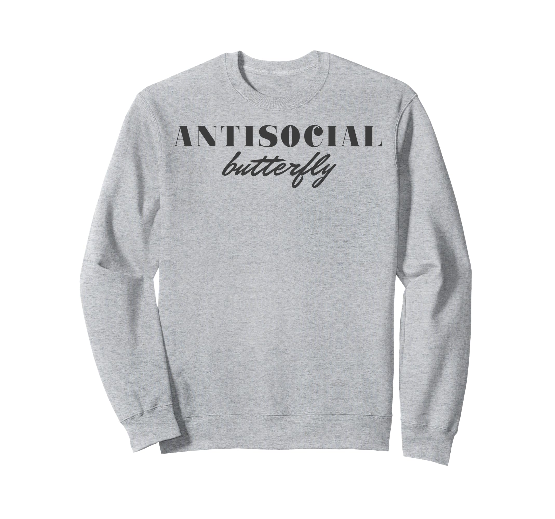 Antisocial Butterfly Text Sweatshirt - Unique Graphic Men Women - T-Shirt, Sweatshirt, Hoodie