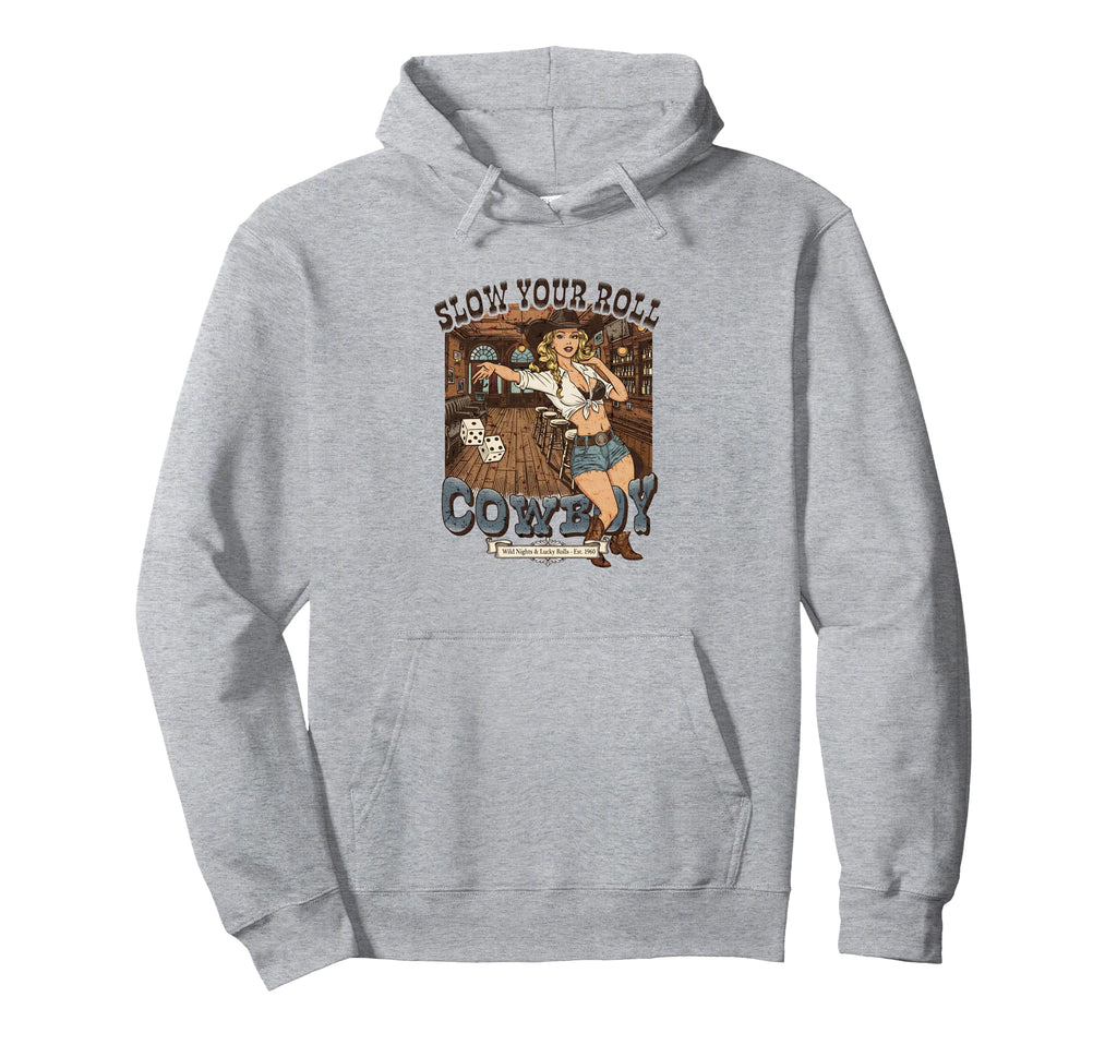 Slow Your Roll Cowboy Mothers Day Hoodie - Casual Everyday Wear Men Women - T-Shirt, Sweatshirt, Hoodie