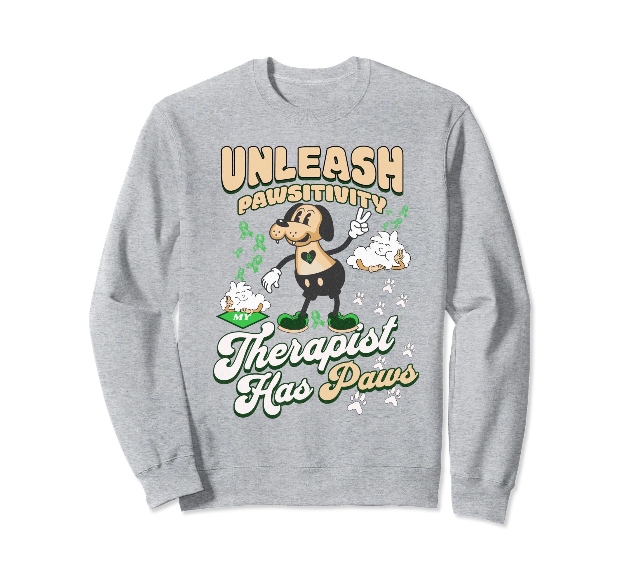 Unleash Pawsitivity My Therapist Has Sweatshirt - Custom Art Print Unisex - T-Shirt, Sweatshirt, Hoodie