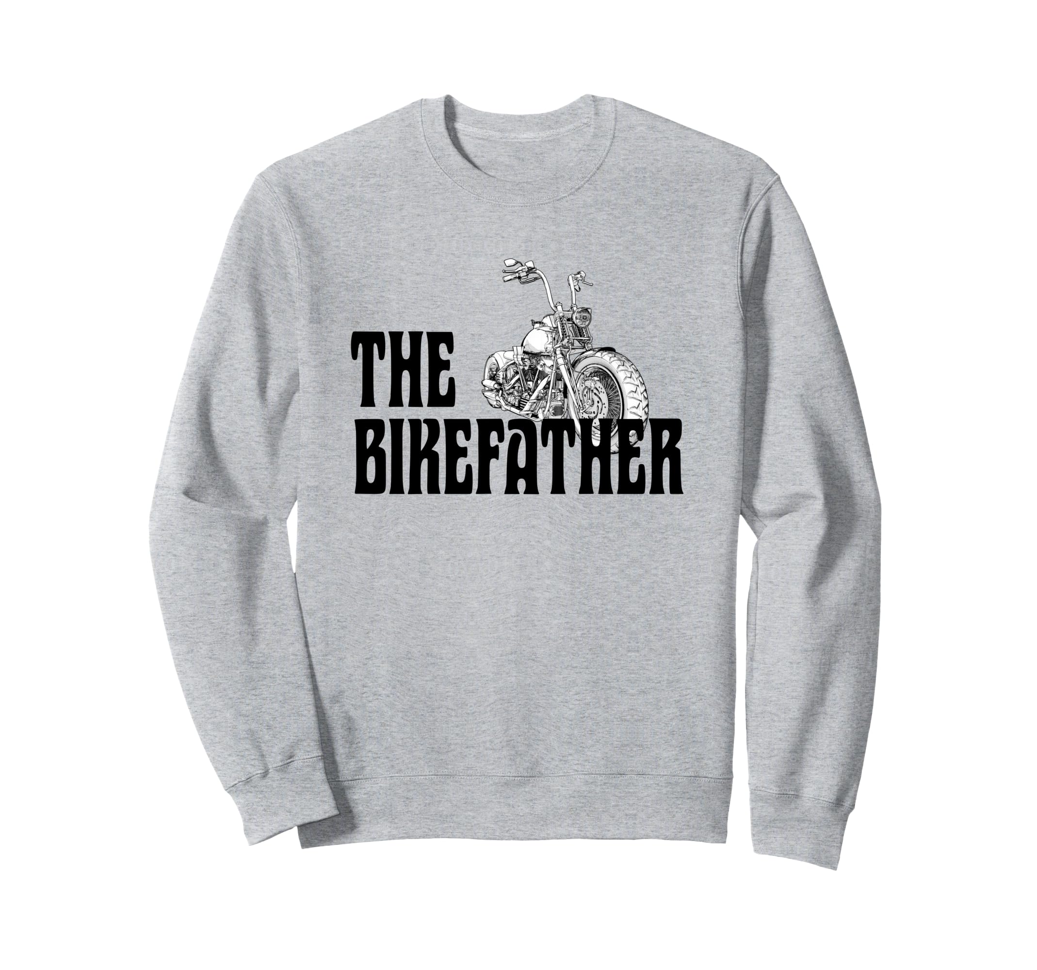 Biker Bikefather Biker Dad Funny Sweatshirt - Trendy Graphic Unisex - T-Shirt, Sweatshirt, Hoodie