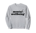 Mental Wellbeing Depression Mental Sweatshirt - Trendy Graphic for Adults - T-Shirt, Sweatshirt, Hoodie