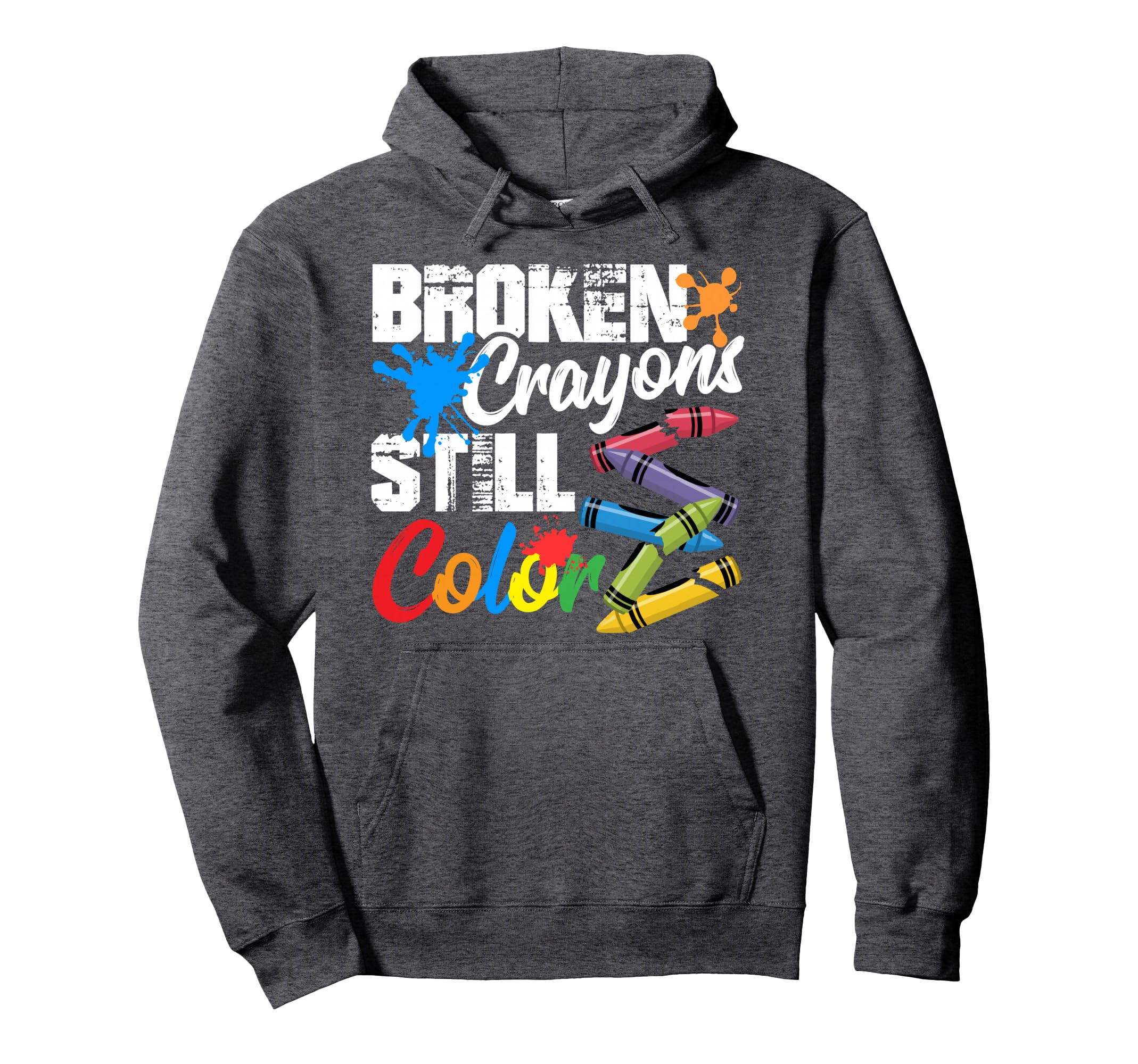 Broken Crayons Still Color Mental Hoodie - Novelty Apparel for Adults - T-Shirt, Sweatshirt, Hoodie