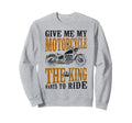Motorcycle Biker King Get Me My Sweatshirt - Streetwear Style for Adults - T-Shirt, Sweatshirt, Hoodie
