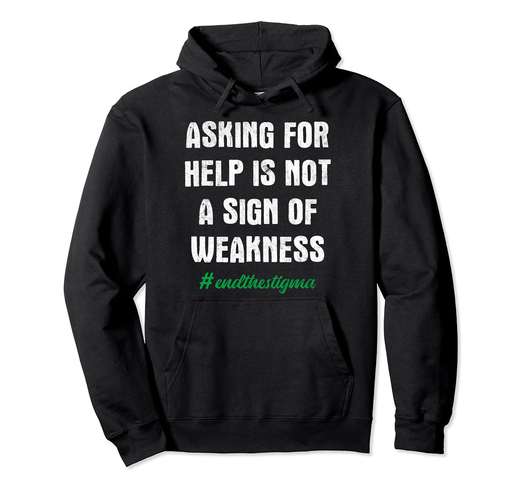 Asking Help Is Not Sign Weakness Mental Hoodie - Aesthetic Graphic Unisex - T-Shirt, Sweatshirt, Hoodie