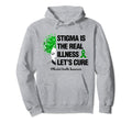 Stigma Is Real Illness Lets Cure Hoodie - Streetwear Style for Adults - T-Shirt, Sweatshirt, Hoodie