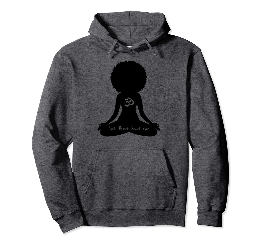 Let That Sh T Go Curly Hair Self Care Hoodie - Minimalist Print Men Women - T-Shirt, Sweatshirt, Hoodie