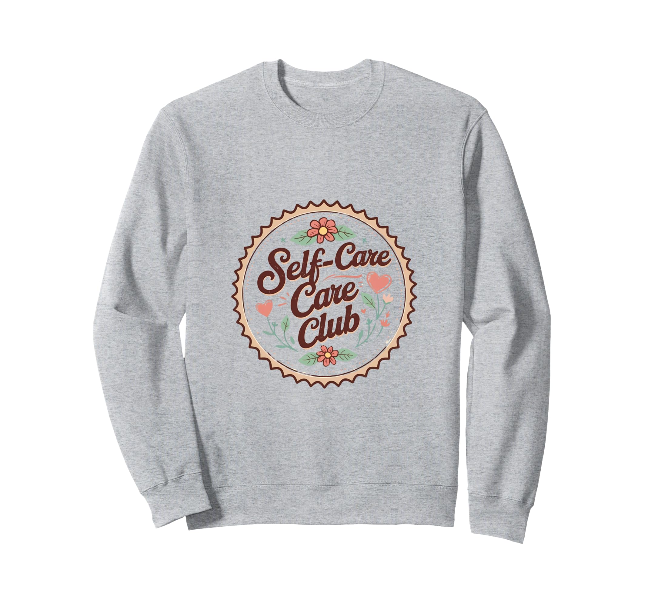 Floral Mental Health Awareness Self Care Sweatshirt - Graphic Print Unisex - T-Shirt, Sweatshirt, Hoodie