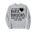 Balloons Burst Depression Mental Sweatshirt - Novelty Apparel for Adults - T-Shirt, Sweatshirt, Hoodie