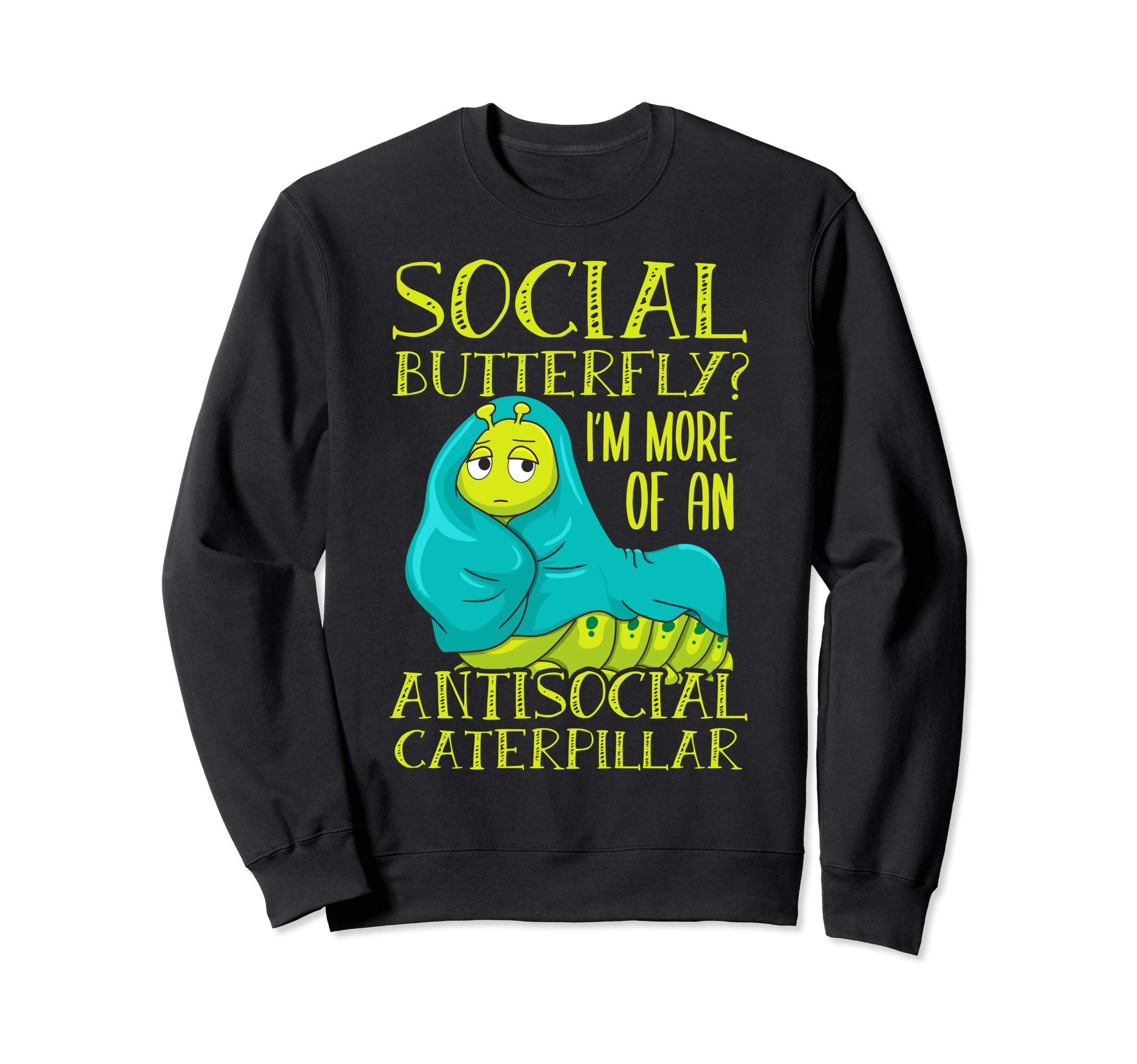 Social Butterfly Gift Introverts Sweatshirt - Fun Novelty Design Men Women - T-Shirt, Sweatshirt, Hoodie