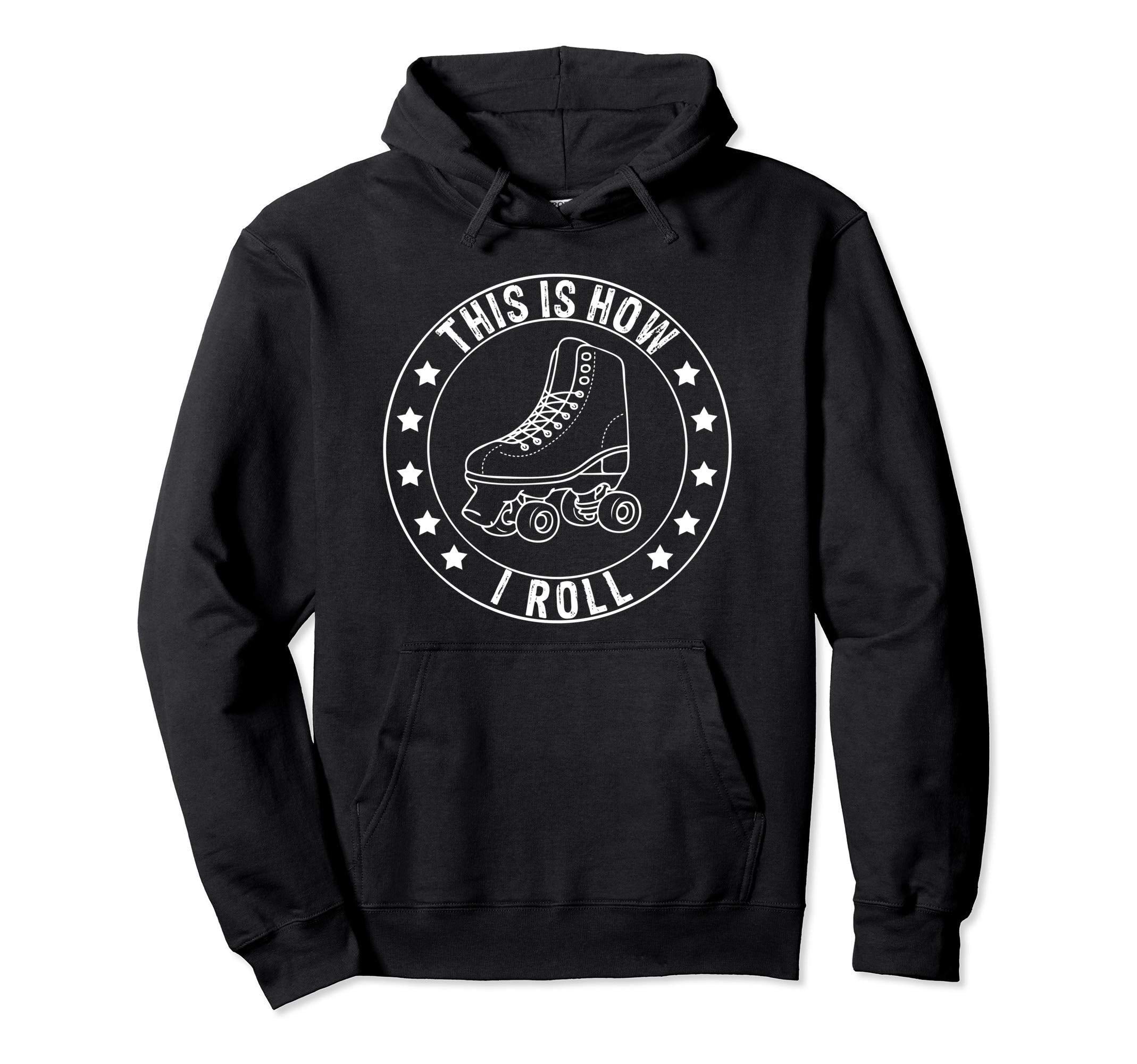This Is How I Roll Roller Skates 70S Hoodie - Novelty Apparel for Adults - T-Shirt, Sweatshirt, Hoodie