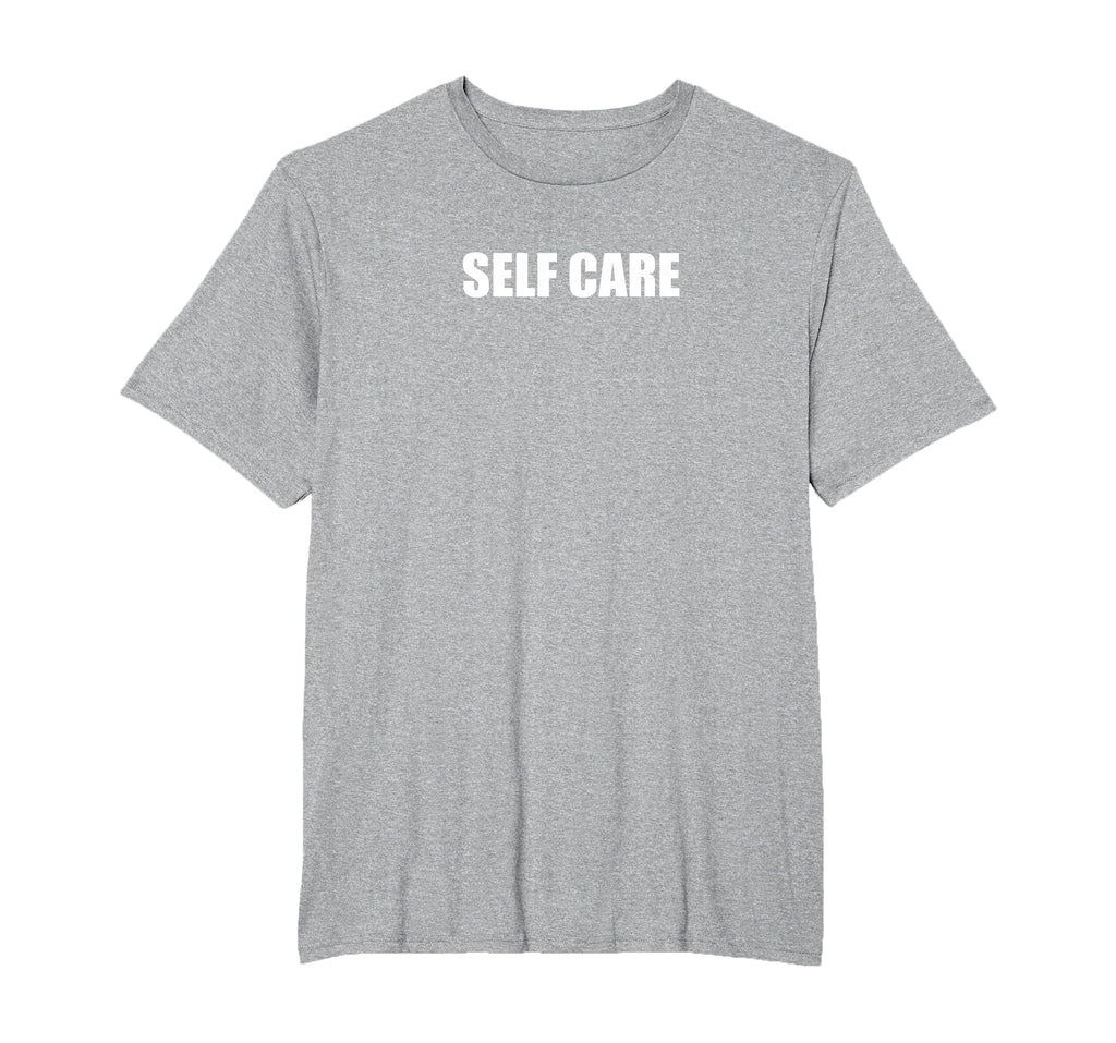 Self Care Mens Big And Tall Heather Grey T-Shirt - Custom Art Print Unisex - T-Shirt, Sweatshirt, Hoodie
