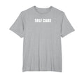 Self Care Mens Big And Tall Heather Grey T-Shirt - Custom Art Print Unisex - T-Shirt, Sweatshirt, Hoodie