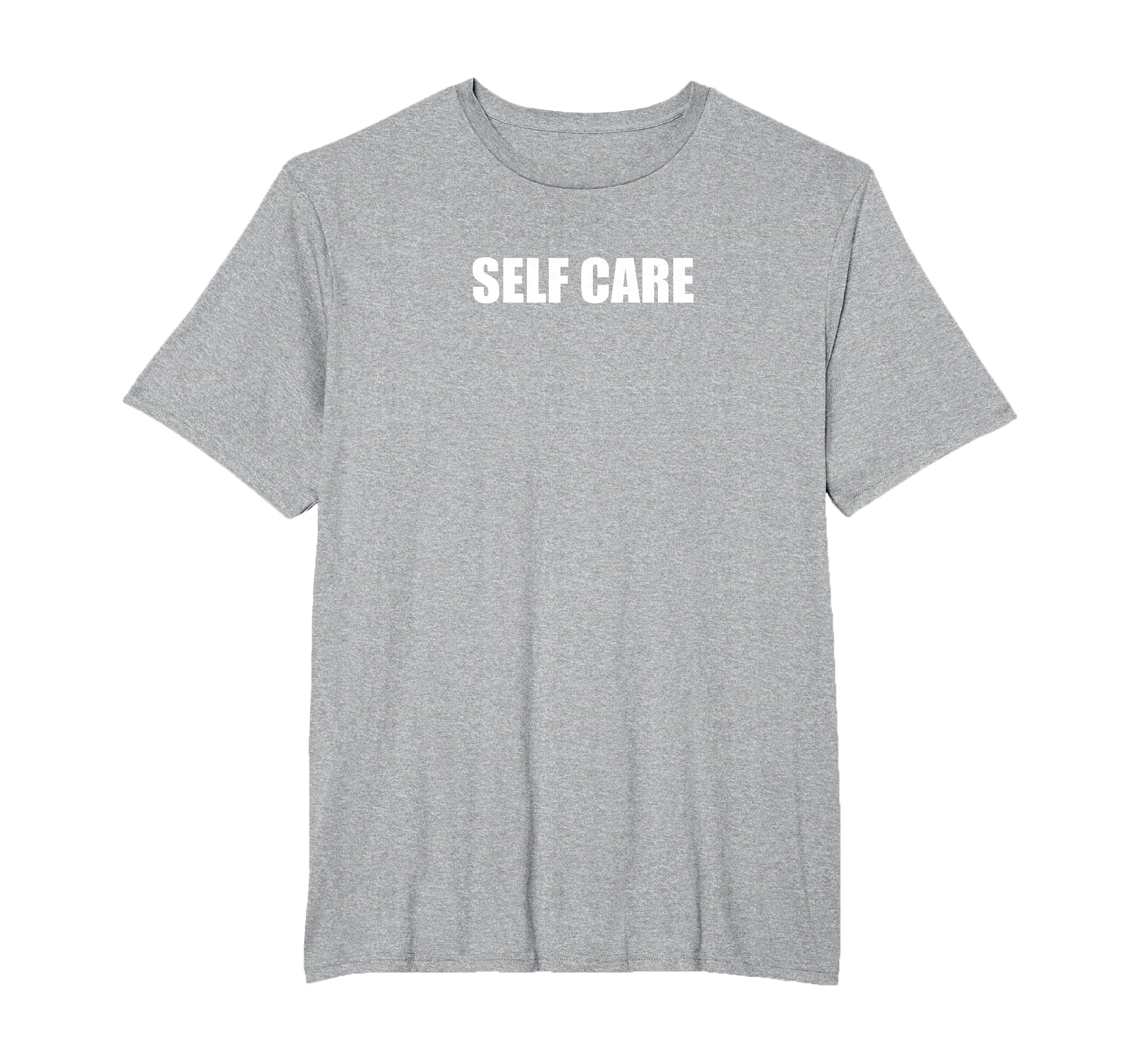 Self Care Mens Big And Tall Heather Grey T-Shirt - Custom Art Print Unisex - T-Shirt, Sweatshirt, Hoodie